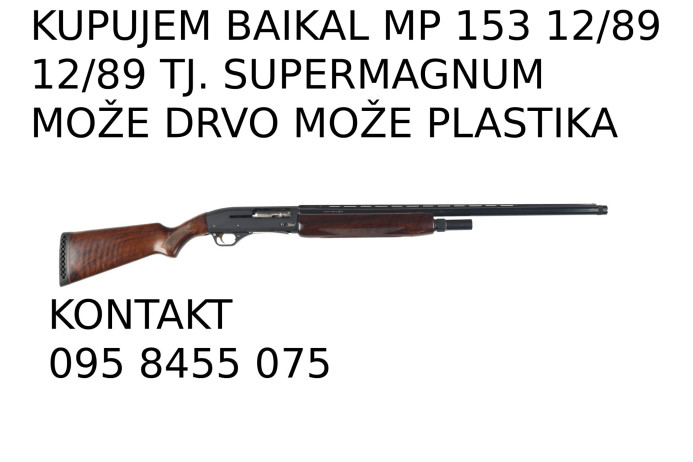 KUPUJEM BAIKAL MP153 12/89 SUPERAMAGNUM